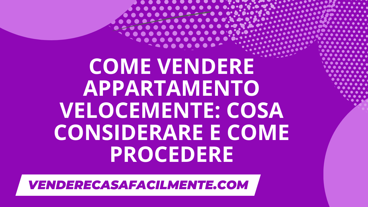 Vendere Casa con Successo | Consigli e Passi Chiave